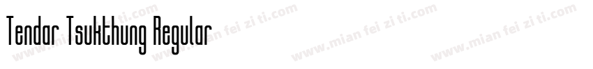 Tendar Tsukthung Regular字体转换